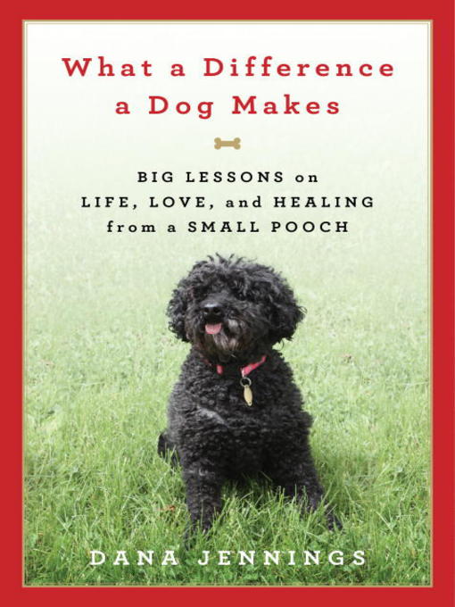 Title details for What a Difference a Dog Makes by Dana Jennings - Wait list